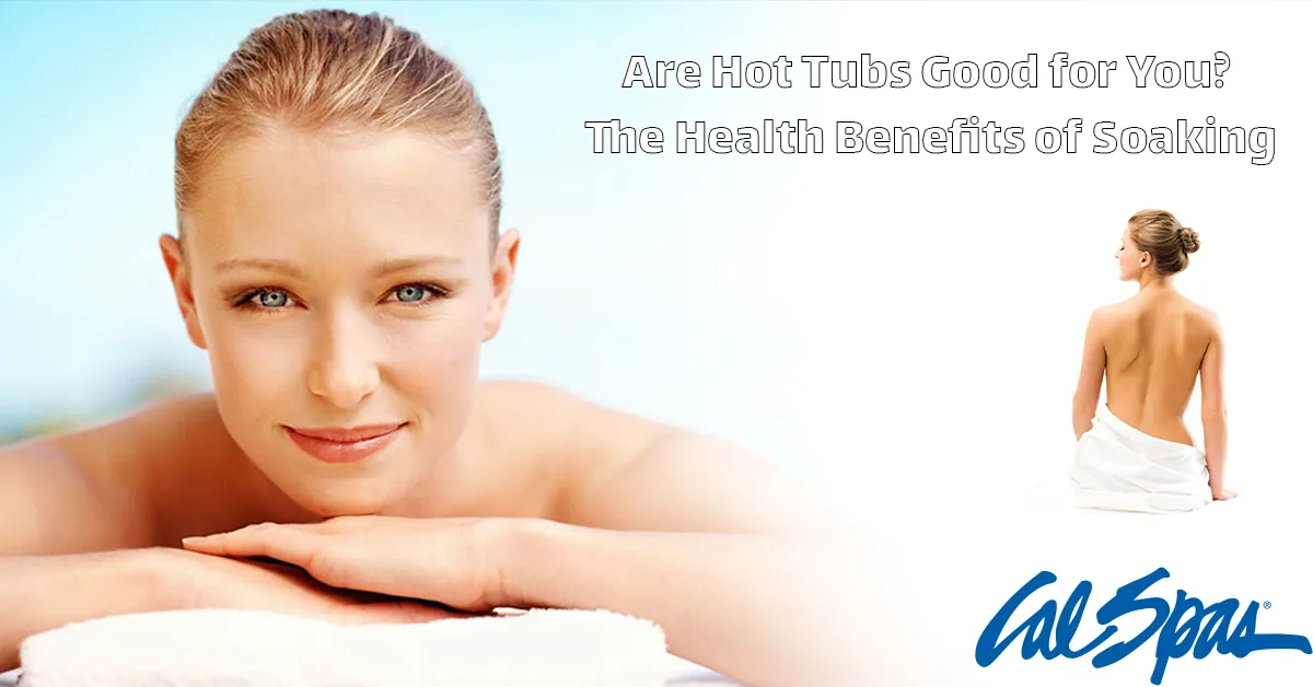 Outdoor Cal Spas hot tub promoting premium spa quality with Cal Spas logo and blog title overlayed.